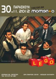 Παρασκευή 30 Νοεμβρίου 2012, οι Lego εμφανίζονται, στο Momento στο Περιστέρι.