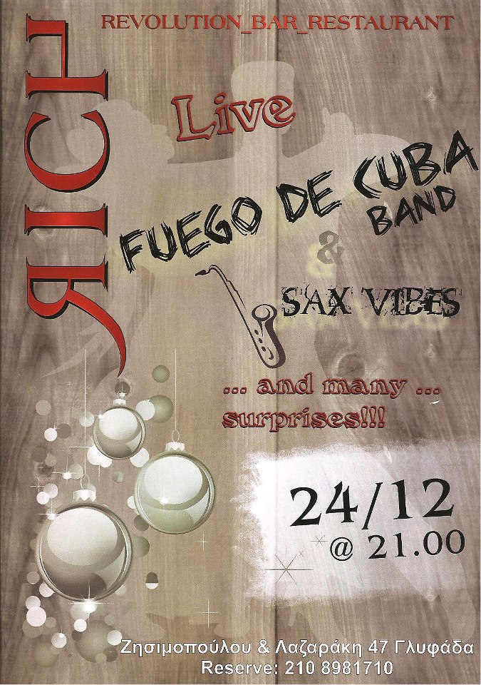Δευτέρα 24 Δεκεμβρίου 2012, Το RICH-Bar-Restaurant υποδέχεται το ρεβεγιόν χριστουγέννων με ένα ξεχωριστό live με τους FUEGO DE CUBA & SAX VIBES.