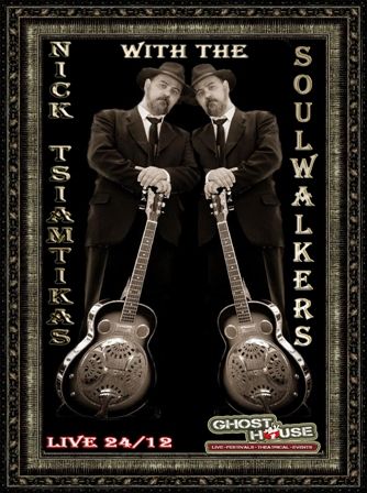 Δευτέρα 24 Δεκεμβρίου 2012, ο  Nick tsiamtsikas with the Soulwalkers, στο GHOST HOUSE Live (stage 1), στο Γκάζι.