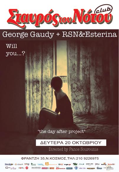 Δευτέρα 20 Οκτωβρίου 2014, George Gaudy +RSN & Esterina στη μουσική σκηνή Σταυρός του Νότου Club στον Νέο Κόσμο