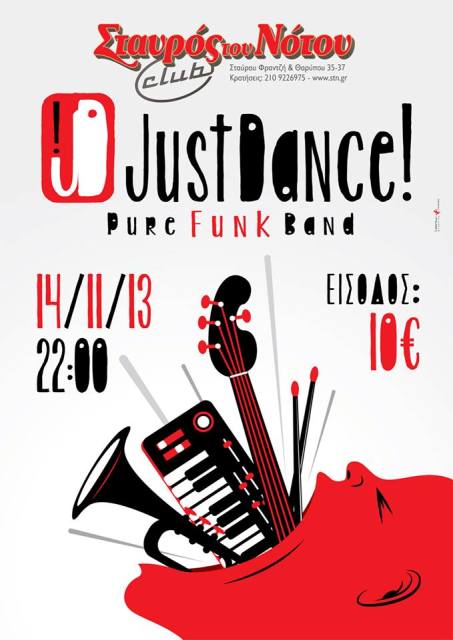 Πέμπτη 14 Νοεμβρίου 2013, οι Just Dance σε ένα δυναμικό και εκρηκτικό Live, στο Σταυρό του Νότου Club στο Νέο Κόσμο