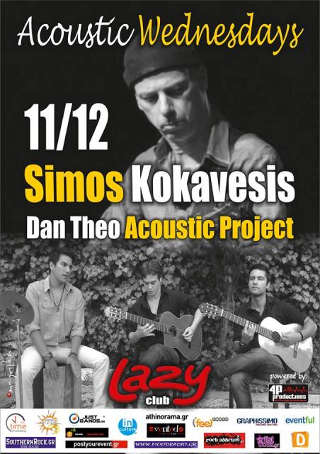 Τετάρτη 11 Δεκεμβρίου 2013, Simos Kokavesis και Dan Theo Acoustic project, σε Super Classics και γνωστές Βlues - Rock συνθέσεις, στο Club Lazy στα Βριλήσσια