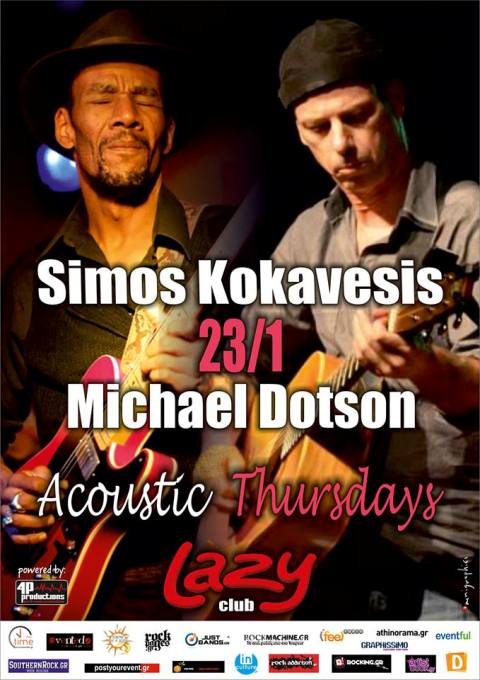 Πέμπτη 23 Ιανουαρίου 2014, ο Simos Kokavesis υποδέχεται τον Michael Dotson στις "ακουστικές" βραδιές του Club LAZY στα Βριλήσσια