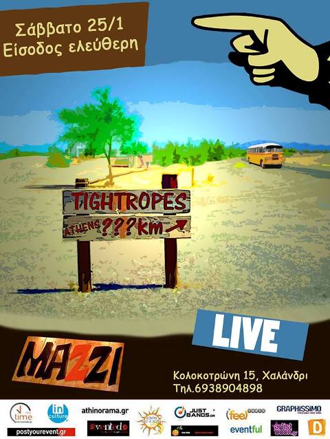 Σάββατο 25 Ιανουαρίου 2014,  με Pop, Rock και Blues απ' τους Tightropes, στο Mazzi στο Χαλάνδρι