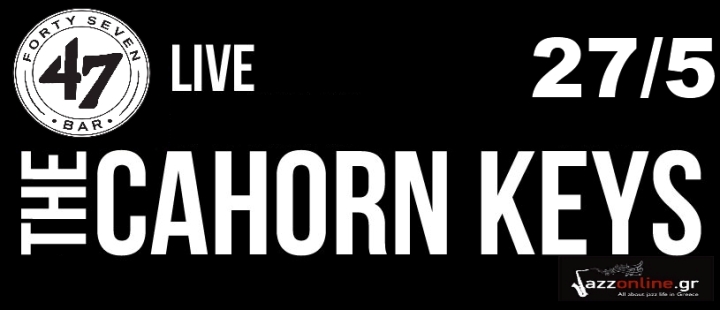 Τρίτη 27 Μαΐου 2014, οι Cahorn Keys με άρωμα jazz, στο 47 Bar στο Χαλάνδρι