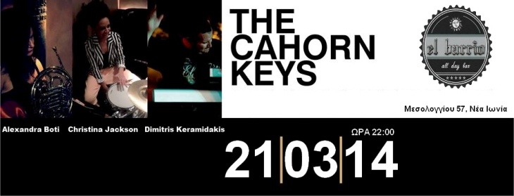 Παρασκευή 21 Μαρτίου 2014, το μουσικό σχήμα Cahorn Keys, στο El Barrio Bar, στη Νέα Ιωνία