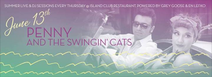 Πέμπτη 13 Ιουνίου 2013, η Penny And The Swingin' Cats, στο Island Club Restaurant στη Βάρκιζα