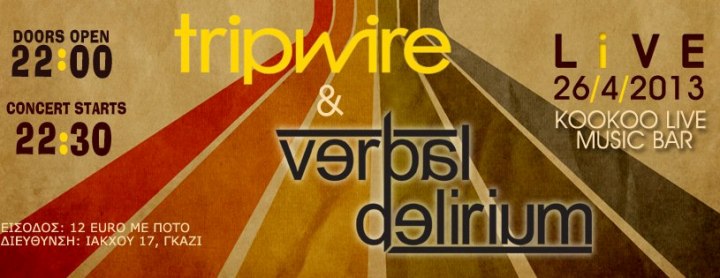 Παρασκευή 26 Απριλίου 2013, οι Verbal Delirium συναντάνε τους Tripwire στο Kookoo Live Music Bar στο Γκάζι