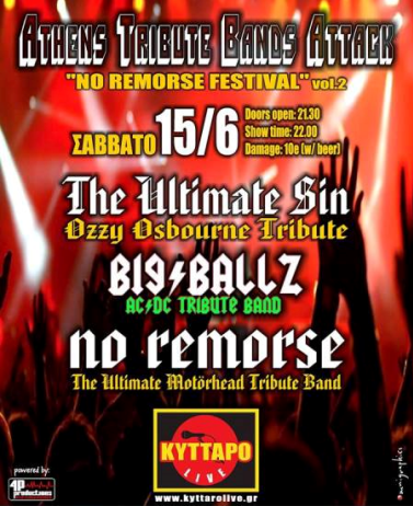 Σάββατο 15 Ιουνίου 2013, στο ΚΥΤΤΑΡΟ LIVE Club, The Ultimate Sin - Ozzy Osbourne Tribute, BIG BALLZ - The Ultimate AC/DC Tribute Band, NO REMORSE - Motörhead Tribute