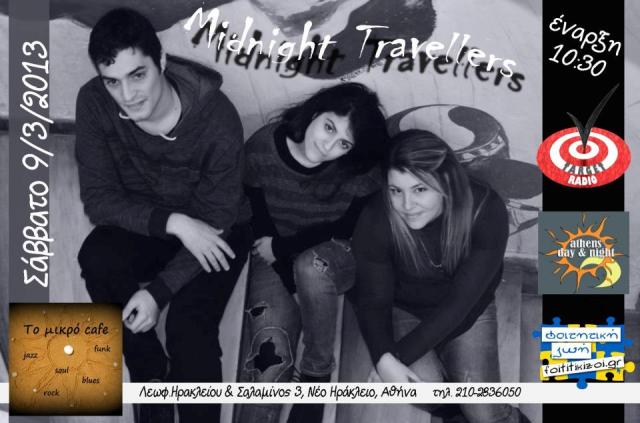 Σάββατο 9 Μαρτίου 2013 και οι Midnight Travellers θα καταθέσουν την δική τους μουσική άποψη, στο Μικρό Καφέ στο Νέο Ηράκλειο
