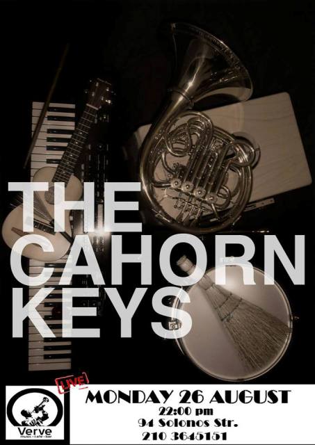 Δευτέρα 26 Αυγούστου, The Cahorn Keys στο Verve Music Cafe-Bar στο κέντρο της Αθήνας 