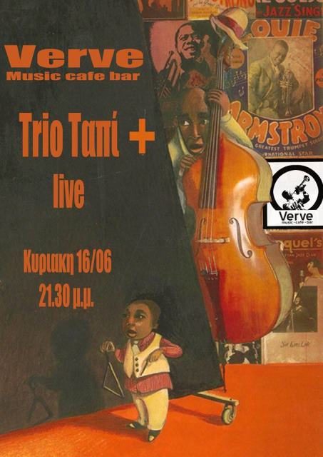 Κυριακή 16 Ιουνίου 2013, οι Trio Ταπί+, στο Verve Music Cafe στο κέντρο της Αθήνας