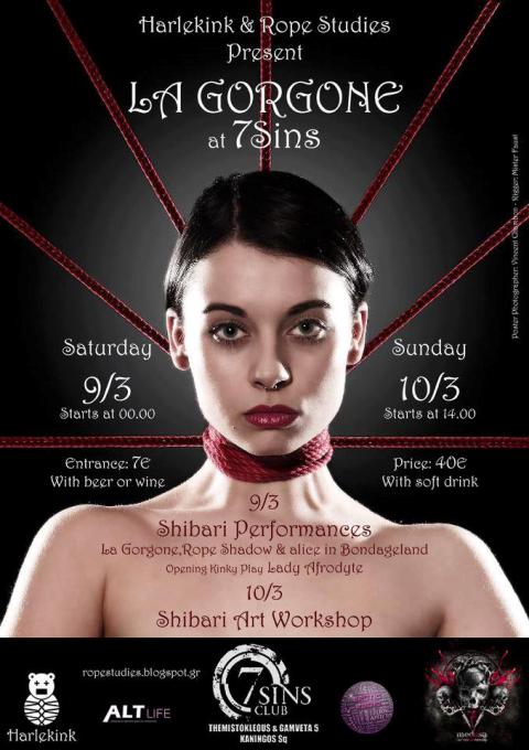 Seven Sins Club, Σάββατο 9 και Κυριακή 10 Μαρτίου 2013, το Harlekink Project και η Ομάδα Rope Studies υποδέχονται, για 1η φορά στην Ελλάδα, την Διεθνούς φήμης Shibari performer La Gorgone στην σκηνή του 7 Sins Club, για ένα 2μερο εκδηλώσεων