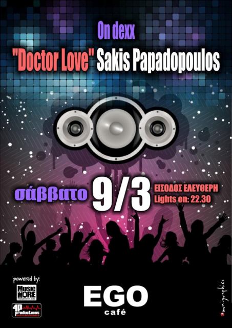 EGO Café Party time στα Μελίσσια, Σάββατο 9 Μαρτίου 2013 με τον Dj Doctor Love