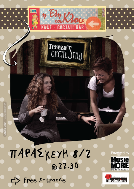 Παρασκευή 8 Φεβρουαρίου 2013, η Tereza's Orchestra, στην Έλη του Κλου _ Coffee & Cocktail Bar στα Βριλήσσια 